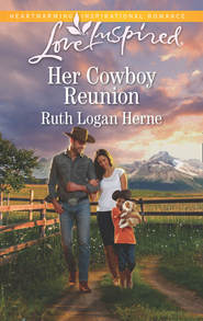 бесплатно читать книгу Her Cowboy Reunion автора Ruth Herne