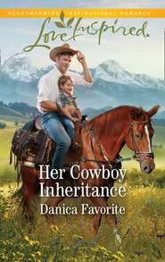 бесплатно читать книгу Her Cowboy Inheritance автора Danica Favorite