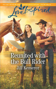 бесплатно читать книгу Reunited With The Bull Rider автора Jill Kemerer