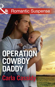 бесплатно читать книгу Operation Cowboy Daddy автора Carla Cassidy