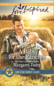 бесплатно читать книгу A Baby For The Rancher автора Margaret Daley