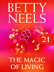 бесплатно читать книгу The Magic of Living автора Бетти Нилс