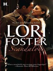 бесплатно читать книгу Scandalous: Scandalized! автора Lori Foster