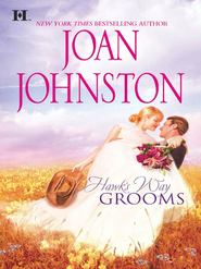 бесплатно читать книгу Hawk's Way Grooms: Hawk's Way: The Virgin Groom автора Joan Johnston