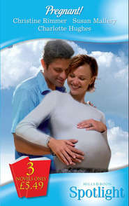 бесплатно читать книгу Pregnant!: Prince and Future...Dad? / Expecting! / Millionaire Cop & Mum-To-Be автора Christine Rimmer