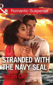бесплатно читать книгу Stranded With The Navy Seal автора Susan Cliff