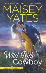 бесплатно читать книгу Wild Ride Cowboy автора Maisey Yates