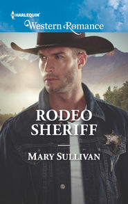 бесплатно читать книгу Rodeo Sheriff автора Mary Sullivan