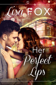 бесплатно читать книгу Her Perfect Lips: HarperImpulse Contemporary Romance автора Lisa Fox