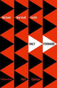 бесплатно читать книгу Only Forward автора Michael Smith