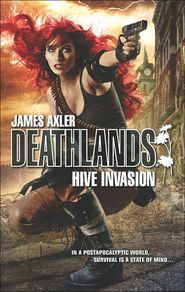 бесплатно читать книгу Hive Invasion автора James Axler