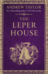 бесплатно читать книгу The Leper House автора Andrew Taylor