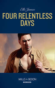 бесплатно читать книгу Four Relentless Days автора Elle James