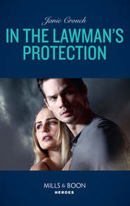 бесплатно читать книгу In The Lawman's Protection автора Janie Crouch