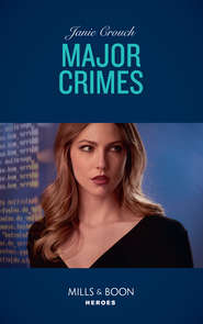 бесплатно читать книгу Major Crimes автора Janie Crouch