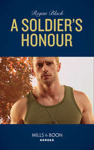 бесплатно читать книгу A Soldier's Honour автора Regan Black