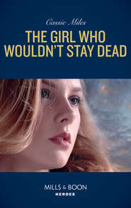 бесплатно читать книгу The Girl Who Wouldn't Stay Dead автора Cassie Miles