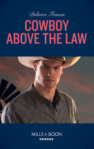 бесплатно читать книгу Cowboy Above The Law автора Delores Fossen