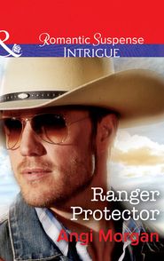 бесплатно читать книгу Ranger Protector автора Angi Morgan
