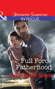 бесплатно читать книгу Full Force Fatherhood автора Tyler Snell