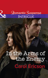бесплатно читать книгу In The Arms Of The Enemy автора Carol Ericson