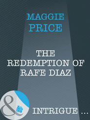 бесплатно читать книгу The Redemption Of Rafe Diaz автора Maggie Price