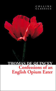 бесплатно читать книгу Confessions of an English Opium Eater автора Thomas Quincey