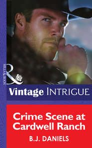 бесплатно читать книгу Crime Scene at Cardwell Ranch автора B.J. Daniels