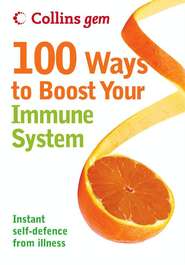 бесплатно читать книгу 100 Ways to Boost Your Immune System автора Theresa Cheung