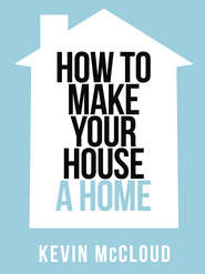 бесплатно читать книгу Kevin McCloud’s How to Make Your House a Home автора Kevin McCloud