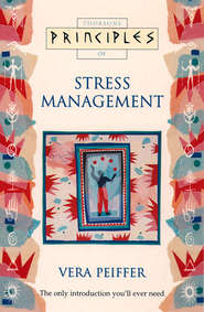 бесплатно читать книгу Stress Management: The only introduction you’ll ever need автора Vera Peiffer