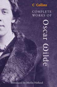бесплатно читать книгу Complete Works of Oscar Wilde автора Оскар Уайльд