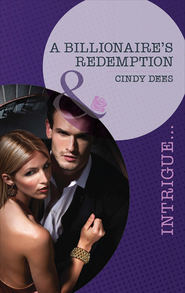 бесплатно читать книгу A Billionaire's Redemption автора Cindy Dees
