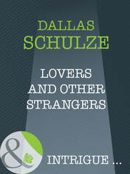 бесплатно читать книгу Lovers And Other Strangers автора Dallas Schulze