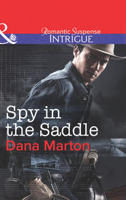 бесплатно читать книгу Spy in the Saddle автора Dana Marton