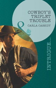 бесплатно читать книгу Cowboy's Triplet Trouble автора Carla Cassidy