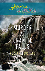 бесплатно читать книгу Murder At Granite Falls автора Roxanne Rustand