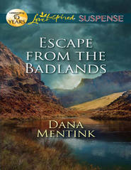 бесплатно читать книгу Escape from the Badlands автора Dana Mentink