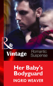 бесплатно читать книгу Her Baby's Bodyguard автора Ingrid Weaver
