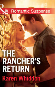 бесплатно читать книгу The Rancher's Return автора Karen Whiddon