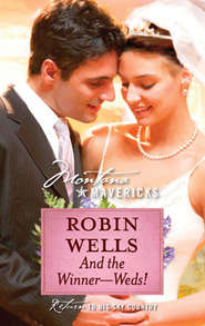 бесплатно читать книгу And The Winner--Weds! автора Robin Wells