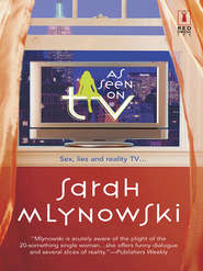 бесплатно читать книгу As Seen On Tv автора Sarah Mlynowski