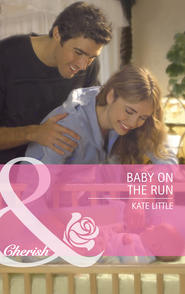 бесплатно читать книгу Baby On The Run автора Kate Little