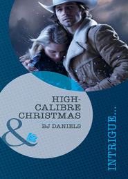 бесплатно читать книгу High-Calibre Christmas автора B.J. Daniels