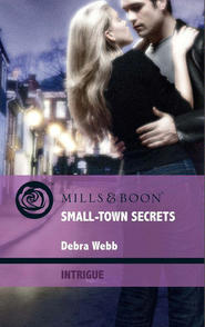бесплатно читать книгу Small-Town Secrets автора Debra Webb