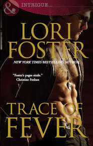 бесплатно читать книгу Trace of Fever автора Lori Foster