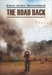бесплатно читать книгу The Road Back / Возвращение. Книга для чтения на английском языке автора Эрих Мария Ремарк