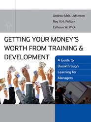 бесплатно читать книгу Getting Your Money's Worth from Training and Development автора Roy V. H. Pollock