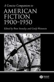 бесплатно читать книгу A Concise Companion to American Fiction, 1900 - 1950 автора Peter Stoneley
