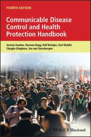 бесплатно читать книгу Communicable Disease Control and Health Protection Handbook автора Jeremy Hawker